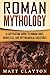 Roman Mythology: A Captivat...