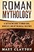 Roman Mythology by Matt Clayton
