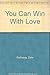 You Can Win With Love by Dale E. Galloway