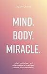 Mind Body Miracle...