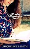 Trashy Romance Novel by Jacqueline E. Smith
