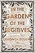 In the Garden of the Fugitives