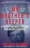 MY BROTHER'S KEEPER: A Thirty-Year Quest To Bring Two Killers To Justice