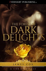 The Forest of Dark Delights (A Cox Fairytale #1)