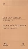 Gris de Ausencia / El acompañamiento