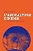 L'apocalypse-cinéma : 2012 et autres fins du monde