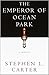 The Emperor of Ocean Park by Stephen L. Carter