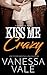 Kiss Me Crazy (Bridgewater County #6)