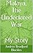 Malaya, The Undeclared War: My Story