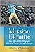 Mission Ukraine: The 2012-2013 Diplomatic Effort to Secure Ties with Europe