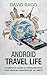 Android Travel Life by David Ragg