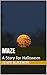 Maze: A Story for Halloween