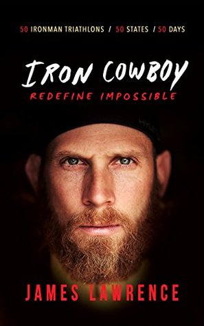 Iron Cowboy: Redefine Impossible (Kindle Edition)