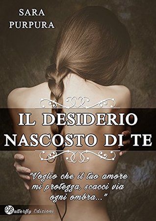 Il desiderio nascosto di te (Kindle Edition)