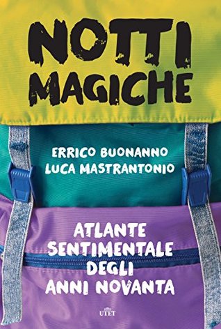 Notti magiche: Atlante sentimentale degli anni Novanta (Italian Edition)