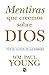 Mentiras que creemos sobre Dios (Crecimiento personal) (Spanish Edition)
