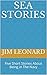 Sea Stories: Five Short Sto...