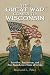 The Great War Comes to Wisc...