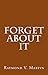 Forget About It