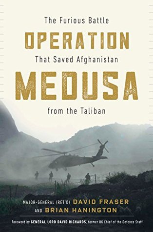 Operation Medusa: The Furious Battle That Saved Afghanistan from the Taliban (Kindle Edition)