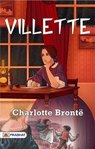 Villette by Charlotte Brontë: A Novel of Romance and Mystery