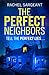 The Perfect Neighbors