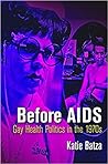 Before AIDS: Gay Health Politics in the 1970s