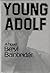 YOUNG ADOLF: A NOVEL