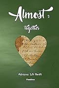 Almost : together (parte tres de cuatro)