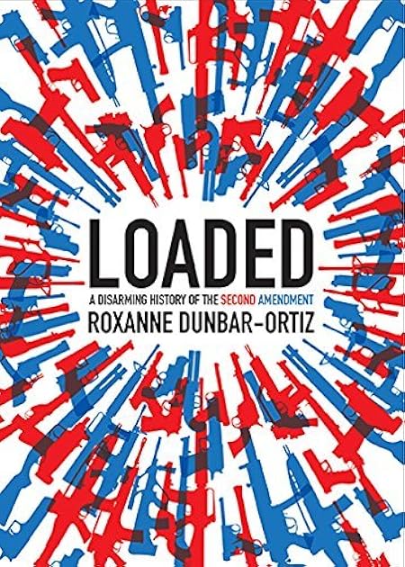 Loaded: A Disarming History of the Second Amendment (City Lights Open Media)