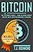 Bitcoin: The Ultimate Bible...
