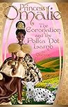 Princess Omalie, the Coronation and the Polka Dot Lamb