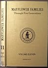 Mayflower Families Through Five Generations: Descendants of the Pilgrims Who Landed at Plymouth, Mass., December 1620 (Vol 11, part 2) Mayflower Families Through Five Generations: Descendants of the Pilgrims Who Landed at Plymouth, Mass., December 1620 (Vol 11, part 2)