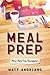 Meal Prep by Matt Andriano