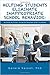 Helping Students Eliminate Inappropriate School Behavior: A Group Activities' Guide for Teachers and Counselors