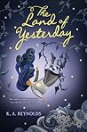 The Land of Yesterday by K.A. Reynolds