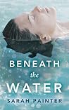 Beneath the Water by Sarah Painter