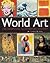World Art: The Essential Illustrated History