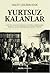 Yurtsuz Kalanlar: Goethe Almanya'sından Atatürk Türkiye'sine Sığınan Alman Biliminsanlarının Öyküsü
