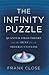 The Infinity Puzzle: Quantum Field Theory and the Hunt for an Orderly Universe