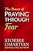 The Power of Praying Through Fear