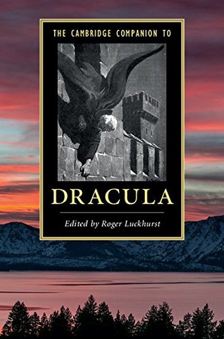 The Cambridge Companion to Dracula (Cambridge Companions to Literature)