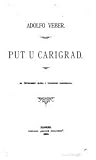 Put u Carigrad: sa četrdeset slika i tlorisom Carigrada