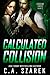Calculated Collision (Crossing Forces, #3)