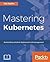 Mastering Kubernetes: Large scale container deployment and management