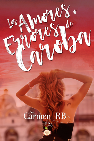 Los amores o errores de Caroba (¿Amor o... sexo? #1)