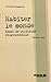Habiter le monde. Essai de politique relationnelle by Felwine Sarr