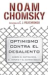 Book cover for Optimismo contra el desaliento: Sobre el capitalismo, el imperio y el cambio social (Spanish Edition)