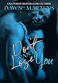 Don't Want To Lose You (Being Yours #3)