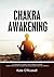 Chakra Awakening: 7 Techniq...